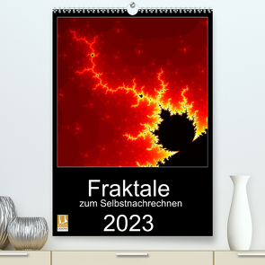 Fraktale zum Selbstnachrechnen (Premium, hochwertiger DIN A2 Wandkalender 2023, Kunstdruck in Hochglanz) von N.,  N.