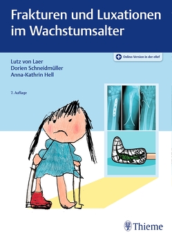 Frakturen und Luxationen im Wachstumsalter von Hell,  Anna-Kathrin, Schneidmüller,  Dorien, von Laer,  Lutz