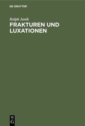 Frakturen und Luxationen von Janik,  Ralph