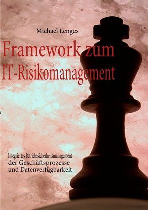 Framework zum IT-Risikomanagement von Lenges,  Michael