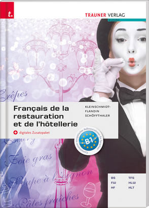 Français de la restauration et de l’hôtellerie + digitales Zusatzpaket von Kleinschmidt-Flandin,  Colette, Schöffthaler,  Friedrich