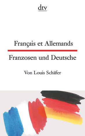 Français et Allemands Franzosen und Deutsche von Schäfer,  Louis