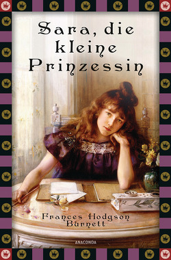 Frances Hodgson Burnett, Sara, die kleine Prinzessin von Burnett,  Frances Hodgson, Mayer,  Felix