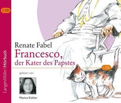 Francesco, der Kater des Papstes (CD) von Fabel,  Renate, Köhler,  Marina