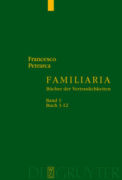 Francesco Petrarca: Familiaria / Buch 1-12 von Flasch,  Kurt, Widmer,  Berthe