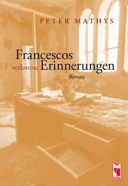 Francescos verlorene Erinnerungen von Mathys,  Peter