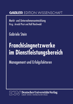 Franchisingnetzwerke im Dienstleistungsbereich von Stein,  Gabriele