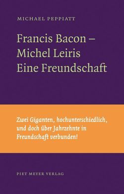 Francis Bacon – Michel Leiris von Heymer,  Kay, Peppiatt,  Michael