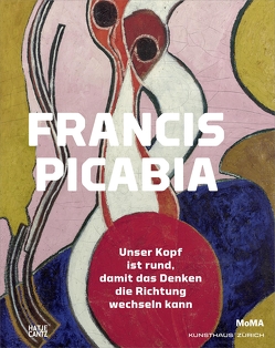 Francis Picabia von Baker,  George, Boulbès,  Carole, Chlenova,  Masha, Fer,  Briony, Hug,  Cathérine, Hughes,  Gordon, Joselit,  David, Lebel,  Jean-Jacques, Mercadé u.a.,  Bernard, Umland,  Anne