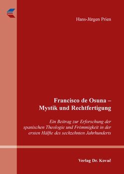 Francisco de Osuna – Mystik und Rechtfertigung von Prien,  Hans-Jürgen