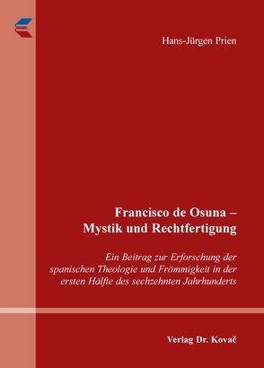 Francisco de Osuna – Mystik und Rechtfertigung von Prien,  Hans-Jürgen