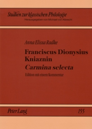 Franciscus Dionysius Kniaznin «Carmina selecta» von Radke,  Anna Elissa