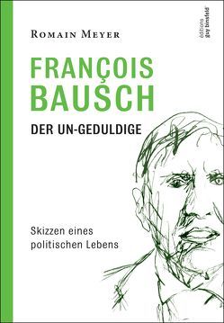 François Bausch Der Un-Geduldige von Meyer,  Romain