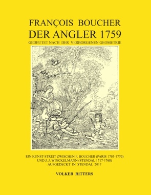 Francois Boucher: Der Angler 1759, gedeutet nach der verborgenen Geometrie von Ritters,  Volker