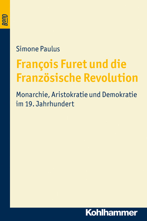 François Furet und die Französische Revolution von Paulus,  Simone