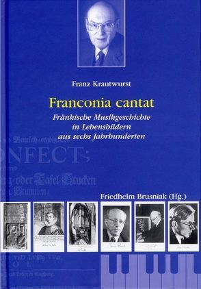 Franconia cantat von Brusniak,  Friedhelm, Krautwurst,  Franz