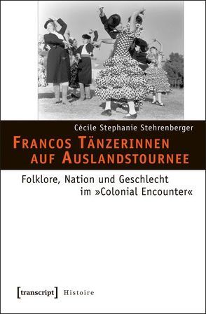 Francos Tänzerinnen auf Auslandstournee von Stehrenberger,  Cécile Stephanie