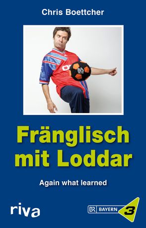 Fränglisch mit Loddar von Boettcher,  Chris