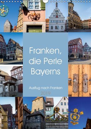 Franken, die Perle Bayerns (Wandkalender 2019 DIN A3 hoch) von Speicher,  Frank