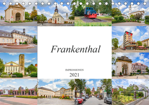 Frankenthal Impressionen (Tischkalender 2021 DIN A5 quer) von Meutzner,  Dirk