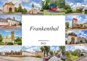 Frankenthal Impressionen (Wandkalender 2021 DIN A2 quer) von Meutzner,  Dirk