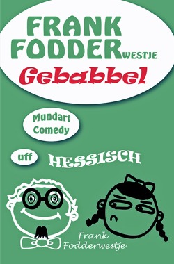 Frankfodder Gebabbel von Fodderwestje,  Frank