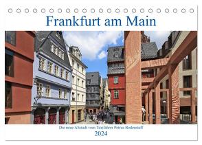 Frankfurt am Main die neue Altstadt vom Taxifahrer Petrus Bodenstaff (Tischkalender 2024 DIN A5 quer), CALVENDO Monatskalender von Bodenstaff,  Petrus