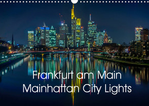 Frankfurt am Main – Mainhattan City Lights (Wandkalender 2022 DIN A3 quer) von El Barkani,  Mohamed