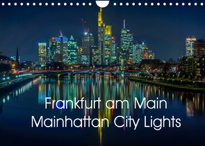 Frankfurt am Main – Mainhattan City Lights (Wandkalender 2022 DIN A4 quer) von El Barkani,  Mohamed