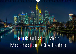 Frankfurt am Main – Mainhattan City Lights (Wandkalender 2023 DIN A3 quer) von El Barkani,  Mohamed