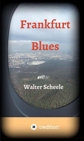 Frankfurt Blues von Scheele,  Walter