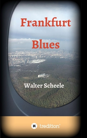 Frankfurt Blues von Scheele,  Walter