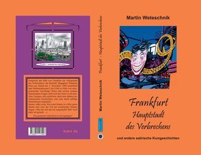 Frankfurt Hauptstadt des Verbrechens von Weteschnik,  Martin