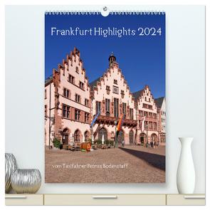 Frankfurt Highlights (hochwertiger Premium Wandkalender 2024 DIN A2 hoch), Kunstdruck in Hochglanz von Bodenstaff,  Petrus