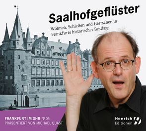 Frankfurt im Ohr 06: Saalhofgeflüster von Breuer,  Marlene, Dachselt,  Rainer, Quast,  Michael