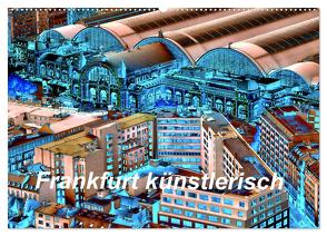 Frankfurt künstlerisch (Wandkalender 2024 DIN A2 quer), CALVENDO Monatskalender von Kalkhof,  Joachim