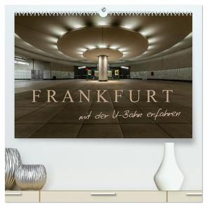 Frankfurt – mit der U-Bahn erfahren (hochwertiger Premium Wandkalender 2024 DIN A2 quer), Kunstdruck in Hochglanz von Pavlowsky Photography,  Markus