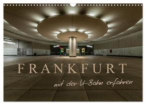 Frankfurt – mit der U-Bahn erfahren (Wandkalender 2024 DIN A3 quer), CALVENDO Monatskalender von Pavlowsky Photography,  Markus