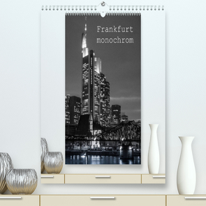 Frankfurt monochrom (Premium, hochwertiger DIN A2 Wandkalender 2022, Kunstdruck in Hochglanz) von Stumpf,  Peter