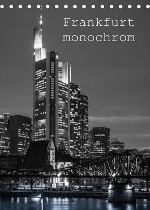 Frankfurt monochrom (Tischkalender 2022 DIN A5 hoch) von Stumpf,  Peter