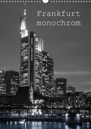 Frankfurt monochrom (Wandkalender 2021 DIN A3 hoch) von Stumpf,  Peter