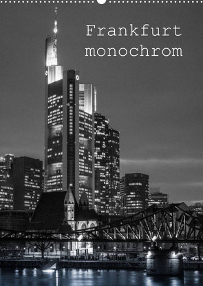 Frankfurt monochrom (Wandkalender 2022 DIN A2 hoch) von Stumpf,  Peter