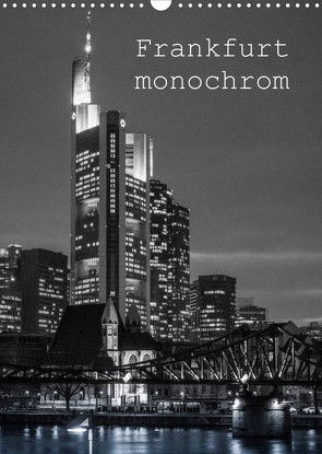 Frankfurt monochrom (Wandkalender 2022 DIN A3 hoch) von Stumpf,  Peter