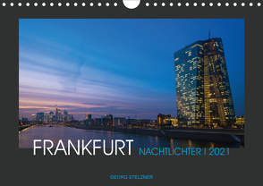 FRANKFURT – Nachtlichter 2021 (Wandkalender 2021 DIN A4 quer) von Stelzner,  Georg