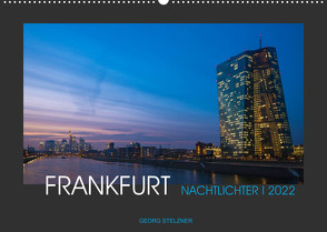 FRANKFURT – Nachtlichter 2022 (Wandkalender 2022 DIN A2 quer) von Stelzner,  Georg