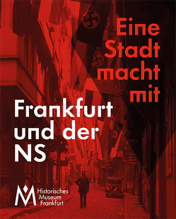 Frankfurt und der NS von Burkard,  Benedikt, Gemeinhardt,  Anne, Jung,  Jenny, Zwilling,  Jutta