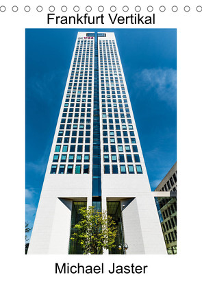 Frankfurt Vertikal Michael Jaster (Tischkalender 2023 DIN A5 hoch) von Jaster Fotografie Düsseldorf,  Michael