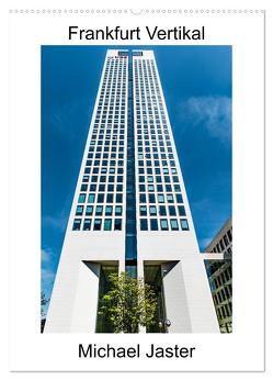 Frankfurt Vertikal Michael Jaster (Wandkalender 2024 DIN A2 hoch), CALVENDO Monatskalender von Jaster Fotografie Düsseldorf,  Michael