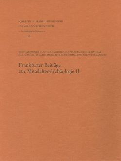 Frankfurter Beiträge zur Mittelalter-Archäologie II. von Arrhenius,  Birgit, Dohrn-Ihmig,  Margarete, Haseloff,  Günther, Klüssendorf,  Niklot, Mathias,  Michael, Schunk-Larrabee,  Gail, Wamers,  Egon