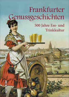 Frankfurter Genussgeschichten von Lücke,  Elisabeth